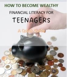 How to Become Wealthy - Financial Literacy for Teenagers