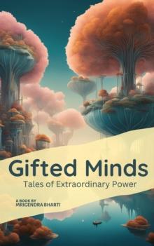 Gifted Minds: Tales of Extraordinary Powers