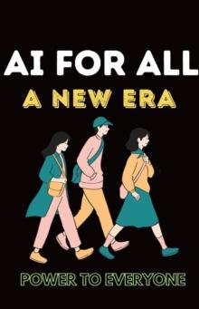 AI for All: A New Era