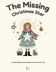 Missing Christmas Star And Other Bilingual Swedish-English Christmas Stories for Kids