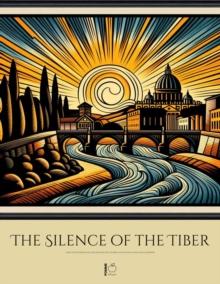 Silence of the Tiber And Other Bilingual Italian-English Stories for Italian Language Learners