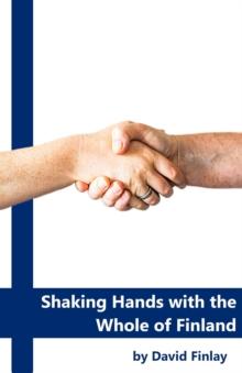 Shaking Hands with the Whole of Finland