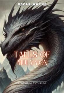 Tales of Mulvyon Legend of Tythalor : Tales of Mulvyon, #1