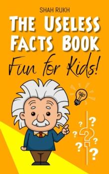 Useless Facts Book: Fun for Kids!