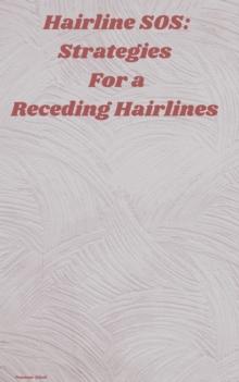 Hairline SOS: Strategies for a Receding Hairline