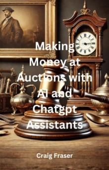 Making Money at Auctions with AI and ChatGPT Assistants : Chatgpt, #3