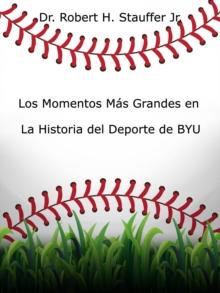 Los Momentos Mas Grandes en la Historia del Deporte de BYU