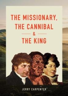 Missionary, the Cannibal and the King