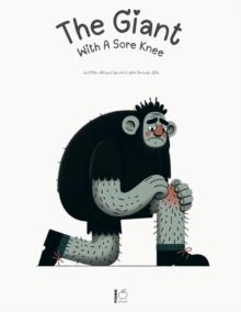 Giant With A Sore Knee And Other Bilingual Spanish-English Stories for Kids