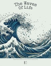 Waves of Life:  Bilingual German-English Short Stories for German Language Learners