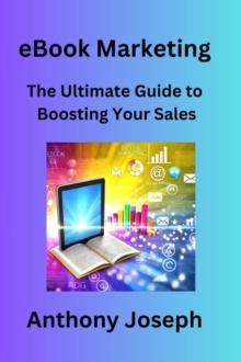 eBook Marketing - The Ultimate Guide to Boosting Your Sales : Series 1