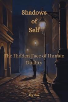 Shadows of Self: The Hidden Face of Human Duality