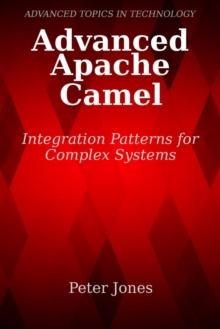 Advanced Apache Camel: Integration Patterns for Complex Systems