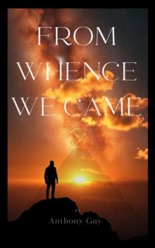 From Whence We Came