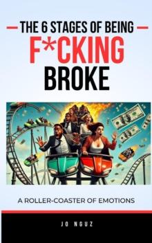 6 Stages of Being F*cking Broke