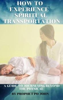 How to Experience Spiritual Transportation