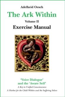 Ark Within: Volume II Exercise Manual. A Key to Unified Consciousness. : The Ark Within, #2