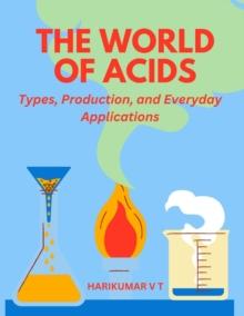 World of Acids: Types, Production, and Everyday Applications