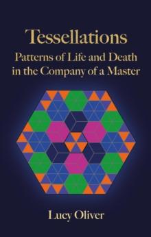 Tessellations - Patterns of Life and Death in the Company of a Master