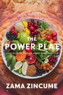 Power Plate: Your Guide to Thriving Plant-Based Lifestyle