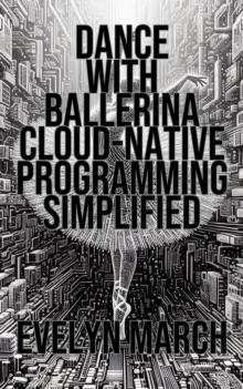 Dance with Ballerina: Cloud-Native Programming Simplified