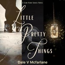 Club Nero Series Novel - Little Pretty Things- Vol 1 : Little Pretty Things - Vol 1, #1