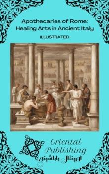 Apothecaries of Rome: Healing Arts in Ancient Italy