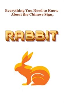 Everything You Need to Know About the Chinese Zodiac Sign, Rabbit