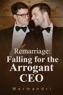 Remarriage: Falling for the Arrogant CEO