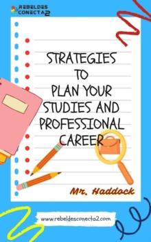 StrateGieS to Plan YOUr Studies and ProfessionaL Career