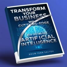 AI Mastery_ Transform Your Business with Cutting-Edge Artificial Intelligence