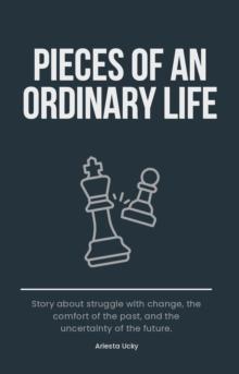 Pieces of an ordinary life