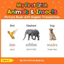 My First Irish Animals & Insects Picture Book with English Translations : Teach & Learn Basic Irish words for Children, #2