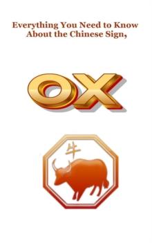 Everything You Need to Know About the Chinese Zodiac Sign, Ox