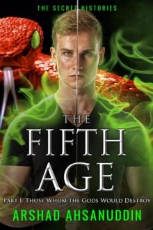 Fifth Age: Part One : The Secret Histories