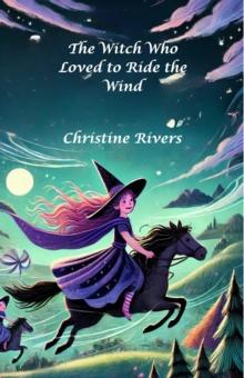 Witch Who Loved to Ride the Wind : Dreamland Tales Book Series