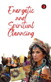 Energetic  and  Spiritual Cleansing