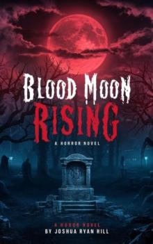 Blood Moon Rising : Horror, #2