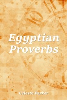 Egyptian Proverbs : Proverbs, #9