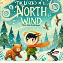 Legend of the North Wind : The Magic Little Chest of Tales