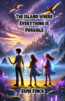 Island Where Everything is Possible : Dreamland Tales Book Series