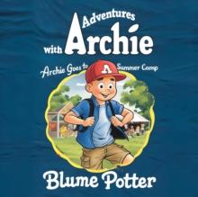 Archie Goes to Summer Camp : Adventure With Archie, #5