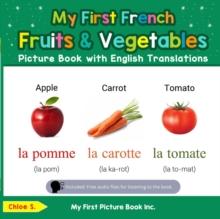 My First French Fruits & Vegetables Picture Book with English Translations : Teach & Learn Basic French words for Children, #3