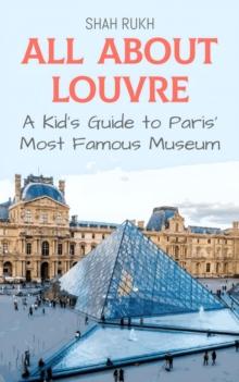 All About Louvre: A Kid's Guide to Paris' Most Famous Museum : Educational Books For Kids, #21