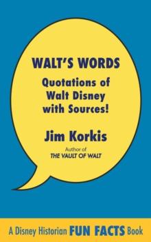 Walt's Words: Quotations of Walt Disney with Sources