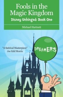 Fools in the Magic Kingdom: Disney Unhinged: Book One