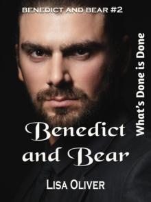 Benedict and Bear - What's done is done : Benedict and Bear, #2