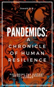 Pandemics: A Chronicle of Human Resilience