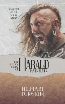 Heavy Brow of Harald Fairhair : Viking Sagas, #5