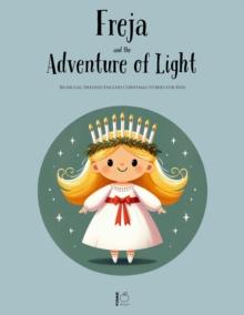 Freya and the Adventure of Light: Bilingual Swedish-English Christmas Stories for Kids